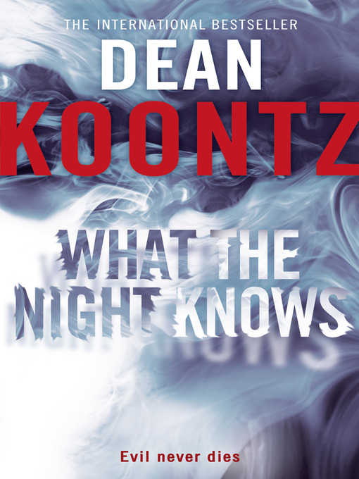 Title details for What the Night Knows by Dean Koontz - Available